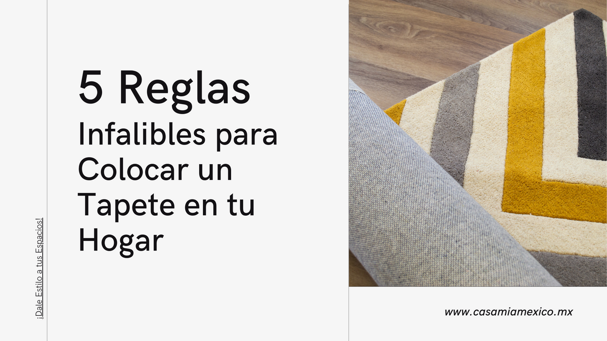 5 Reglas Infalibles para Colocar un Tapete en tu Hogar